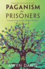 Paganism for Prisoners : Connecting to the Magic Within - Book