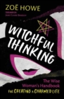 Witchful Thinking : The Wise Woman's Handbook for Creating a Charmed Life - Book