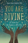 You Are Divine : A Search for the Goddess in All of Us - Book