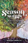 Season Songs : Rediscovering the Magic in the Cycles of Nature - Book