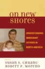 On New Shores : Understanding Immigrant Fathers in North America - eBook