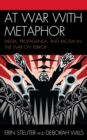 At War with Metaphor : Media, Propaganda, and Racism in the War on Terror - eBook