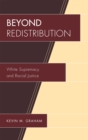 Beyond Redistribution : White Supremacy and Racial Justice - eBook