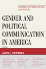 Gender and Political Communication in America : Rhetoric, Representation, and Display - eBook