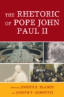 The rhetoric of Pope John Paul II - eBook