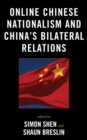 Online Chinese Nationalism and China's Bilateral Relations - eBook
