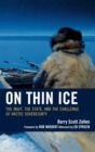 On Thin Ice : The Inuit, the State, and the Challenge of Arctic Sovereignty - eBook