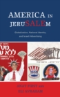 America in JeruSALEm : Globalization, National Identity, and Israeli Advertising - eBook