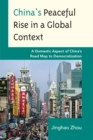 China's Peaceful Rise in a Global Context : A Domestic Aspect of China's Road Map to Democratization - eBook