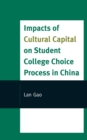 Impacts of Cultural Capital on Student College Choice in China - eBook