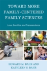 Toward More Family-Centered Family Sciences : Love, Sacrifice, and Transcendence - eBook