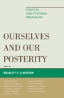 Ourselves and Our Posterity : Essays in Constitutional Originalism - eBook