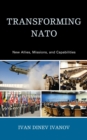 Transforming NATO : New Allies, Missions, and Capabilities - Book