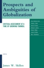 Prospects and Ambiguities of Globalization : Critical Assessments at a Time of Growing Turmoil - eBook