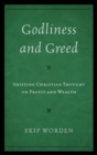 Godliness and Greed : Shifting Christian Thought on Profit and Wealth - eBook