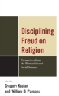 Disciplining Freud on Religion : Perspectives from the Humanities and Sciences - eBook