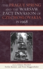 Prague Spring and the Warsaw Pact Invasion of Czechoslovakia in 1968 - eBook