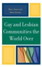 Gay and Lesbian Communities the World Over - eBook