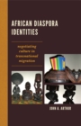 African Diaspora Identities : Negotiating Culture in Transnational Migration - eBook