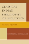Classical Indian Philosophy of Induction : The Nyaya Viewpoint - eBook
