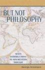 But Not Philosophy : Seven Introductions to Non-Western Thought - eBook