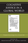 Cognitive Justice in a Global World : Prudent Knowledges for a Decent Life - eBook