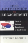 From Deterrence to Engagement : The U.S. Defense Commitment to South Korea - eBook