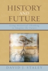 History and Future : Using Historical Thinking to Imagine the Future - eBook