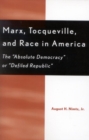 Marx, Tocqueville, and Race in America : The 'Absolute Democracy' or 'Defiled Republic' - eBook