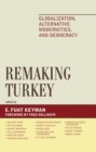Remaking Turkey : Globalization, Alternative Modernities, and Democracies - eBook