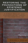 Restoring the Foundations of Epistemic Justification : A Direct Realist and Conceptualist Theory of Foundationalism - eBook