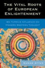 Vital Roots of European Enlightenment : Ibn Tufayl's Influence on Modern Western Thought - eBook