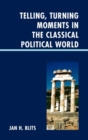 Telling, Turning Moments in the Classical Political World - eBook