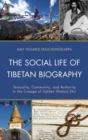 Social Life of Tibetan Biography : Textuality, Community, and Authority in the Lineage of Tokden Shakya Shri - eBook
