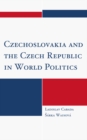 Czechoslovakia and the Czech Republic in World Politics - eBook