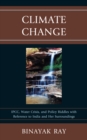 Climate Change : IPCC, Water Crisis, and Policy Riddles with Reference to India and Her Surroundings - eBook