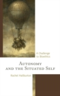 Autonomy and the Situated Self : A Challenge to Bioethics - eBook