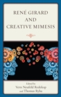 Rene Girard and Creative Mimesis - eBook