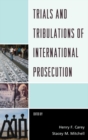 Trials and Tribulations of International Prosecution - eBook