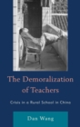 Demoralization of Teachers : Crisis in a Rural School in China - eBook