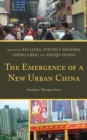Emergence of a New Urban China : Insiders' Perspectives - eBook