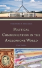 Political Communication in the Anglophone World : Case Studies - eBook