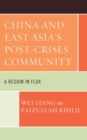 China and East Asia's Post-Crises Community : A Region in Flux - eBook