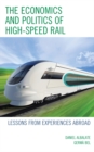 Economics and Politics of High-Speed Rail : Lessons from Experiences Abroad - eBook