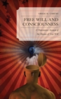Free Will and Consciousness : A Determinist Account of the Illusion of Free Will - eBook