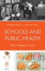 Schools and Public Health : Past, Present, Future - eBook