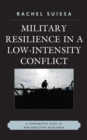 Military Resilience in Low-Intensity Conflict : A Comparative Study of New Directions Worldwide - eBook