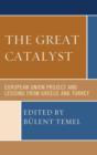 The Great Catalyst : European Union Project and Lessons from Greece and Turkey - Book