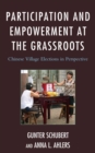 Participation and Empowerment at the Grassroots : Chinese Village Elections in Perspective - eBook