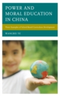 Power and Moral Education in China : Three Examples of School-Based Curriculum Development - eBook